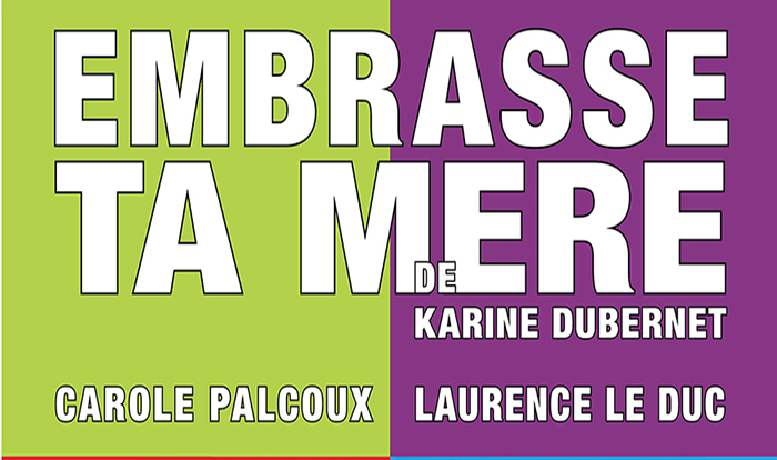 EMBRASSE TA MÈRE